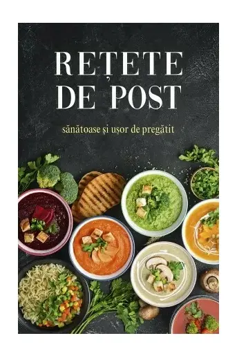 Retete de post sanatoase si usor de pregatit