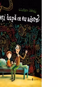 Ce faceti dupa ce eu adorm