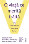 O viata ce merita traita