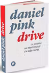 Drive. Ce anume ne motiveaza cu adevarat