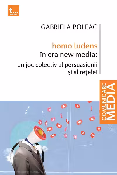 homo ludens în era new media: un joc colectiv al persuasiunii și al rețelei