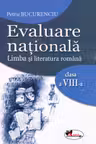 Evaluare nationala. Limba si literatura romana clasa a VIII-a