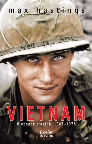 Vietnam. O epopee tragică, 1945–1975
