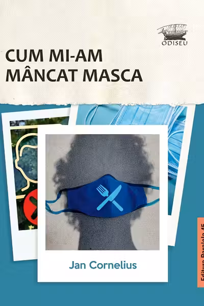 Cum mi-am mancat masca