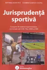Jurisprudenta sportiva. Culegere de hotarari reprezentative comentate ale CJUE, TAS, CEDO si FIFA - Cosmin Flavius Costas, Septimiu Ioan Put