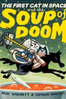The First Cat in Space and the Soup of Doom