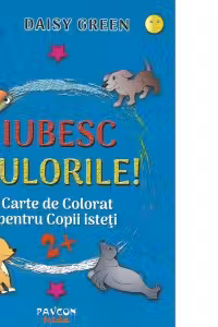 Iubesc culorile, nr. 6. Carte de colorat pentru copii isteti