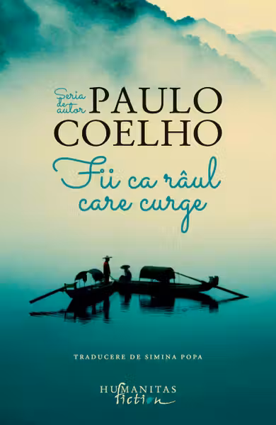 Fii ca raul care curge