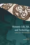 Monastic life, art, and technology in the 11th – 16th centuries