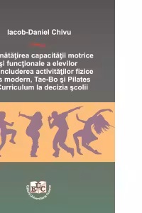 Imbunatatirea capacitatii motrice si functionale a elevilor prin includerea activitatilor fizice dans modern, Tae-Bo si Pilates in Curriculum la decizia scolii