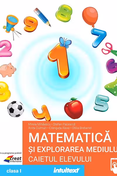 Matematica și explorarea mediului - Clasa 1 - Caietul elevului