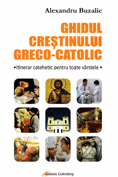 Ghidul crestinului greco-catolic