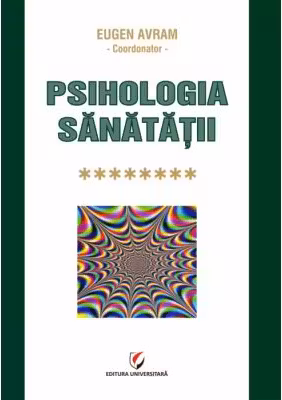 Psihologia sanatatii. Volumul 8