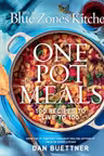 The Blue Zones Kitchen One Pot Meals