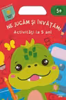Ne jucam si invatam. Activitati la 5 ani