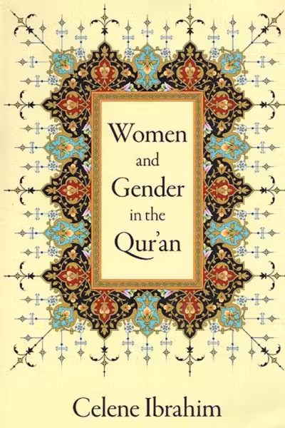 Women and Gender in the Qur'an