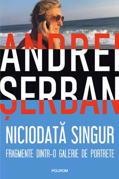 Niciodata singur. Fragmente dintr-o galerie de portrete