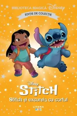 Biblioteca magica. DISNEY. STITCH SI EXCURSIA CU CORTUL. Editie de colectie