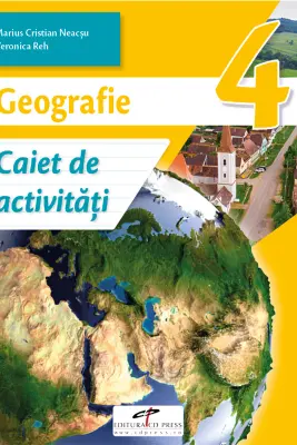 Geografie. Caiet de activitati. Clasa a 4-a