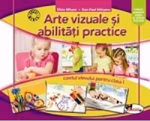 Arte vizuale si abilitati practice. Caietul elevului pentru clasa I