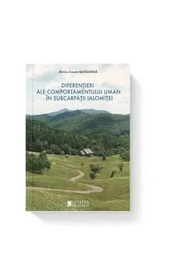 Diferentieri ale comportamentului uman in Subcarpatii Ialomitei