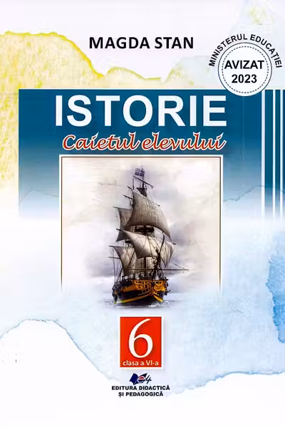 Istorie Clasa 6. Caietul elevului