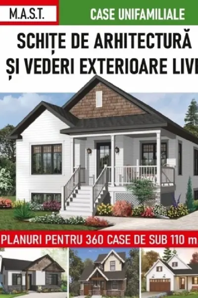 Schițe de arhitectură și vederi exterioare. Planuri pentru 360 case sub 110 m.p.