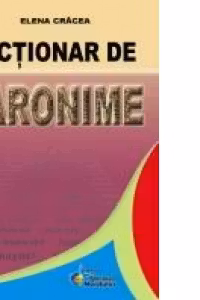 Dictionar de paronime - Elena. Cracea