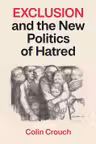 Exclusion and the New Politics of Hatred