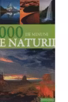 1000 de minuni ale naturii