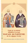 Viata si Acatistul Sfintilor Cuviosi Rafael si Partenie de la Agapia Veche