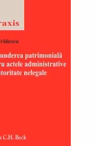 Raspunderea patrimoniala pentru actele administrative de autoritate nelegale