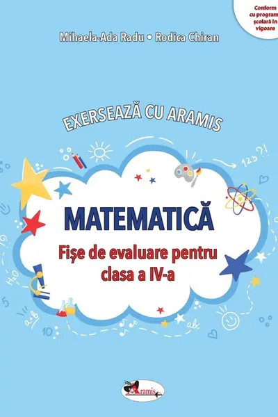 Matematica. Exerseaza cu Aramis - Clasa 4 - Fise de evaluare