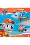PAW Patrol. PATRULA CATELUSILOR. ACROBATII AERIENE
