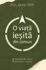 O viata iesita din comun