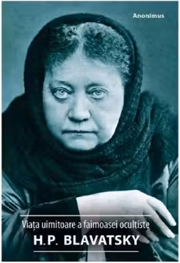 Viata uimitoare a faimoasei ocultiste H. P. Blavatsky