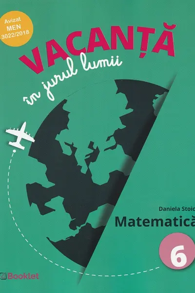 Vacanța în jurul lumii. Matematică - Clasa 6