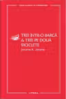 Trei intr-o barca. Trei pe doua biciclete