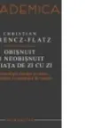 Obisnuit si neobisnuit in viata de zi cu zi. Fenomenologia situatiei si critica heideggeriana a conceptului de valoare