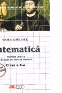 MATEMATICA. MANUAL PENTRU SCOALA DE ARTE SI MESERII - CLASA a X-a