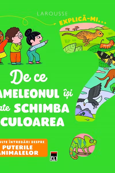 Explică-mi... de ce cameleonul își poate schimba culoarea? Larousse