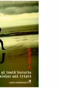 SI TOATA BUCURIA ACELOR ANI TRISTI