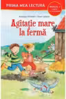 Prima mea lectura. AGITATIE MARE LA FERMA. Carte cu pictograme (nivelul 1)