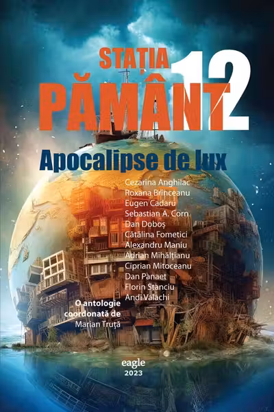Stația Pământ 12. Apocalipse de lux