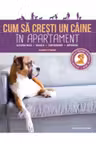 CUM SA CRESTI UN CAINE IN APARTAMENT