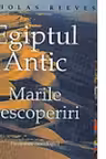 Egiptul Antic. Marile descoperiri