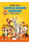 Prima mea carte de cuvinte ilustrate. Intamplari cu Bugs Bunny, Tweety si compania