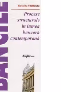 Procese structurale in lumea bancara contemporana