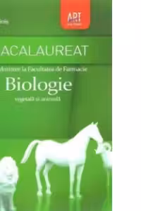 Bacalaureat si admitere la Facultatea de Farmacie - Biologie vegetala si animala