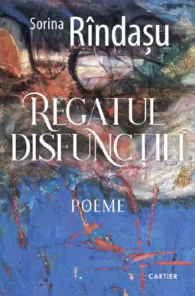 REGATUL DISFUNCTIEI. Sorina Rindasu